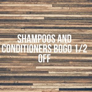 Shampoo+Conditioners bogo 1/2 off